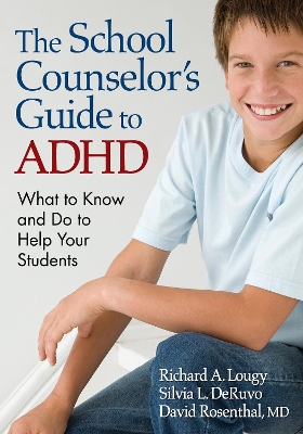 School Counselor's Guide to ADHD: What to Know and Do to Help Your Students