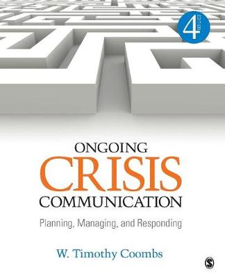 Ongoing Crisis Communication: Planning, Managing, and Responding 4th Revised edition