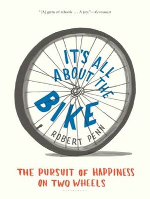 It's All About the Bike: The Pursuit of Happiness on Two Wheels Unabridged edition
