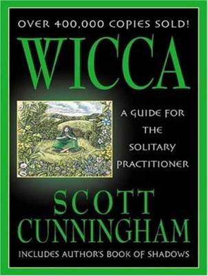 Wicca: A Guide for the Solitary Practitioner Unabridged edition