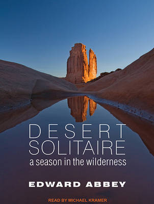 Desert Solitaire: A Season in the Wilderness Unabridged edition