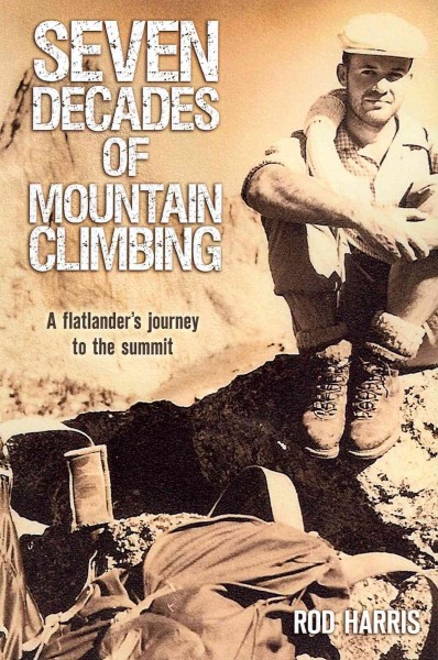 Seven Decades of Mountain Climbing: A Flatlander's Journey to the Summit