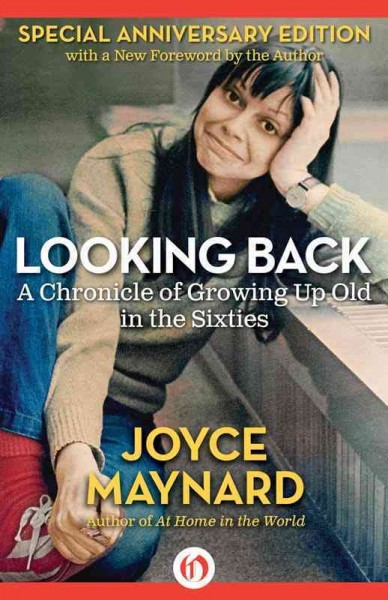 Looking Back: A Chronicle of Growing Up Old in the Sixties