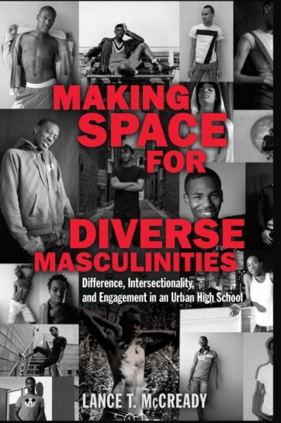 Making Space for Diverse Masculinities: Difference, Intersectionality, and Engagement in an Urban High School
