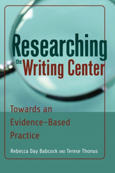 Researching the Writing Center: Towards an Evidence-Based Practice