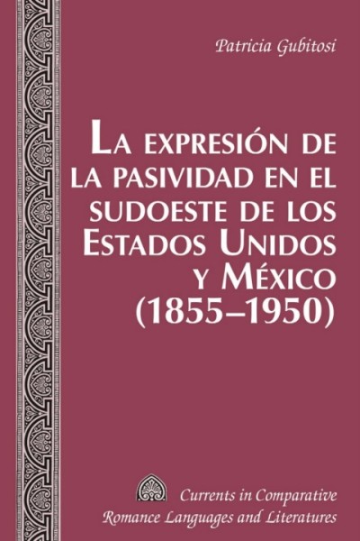 La expresiÃ³n de la pasividad en el sudoeste de los Estados Unidos y MÃ©xico (1855-1950)