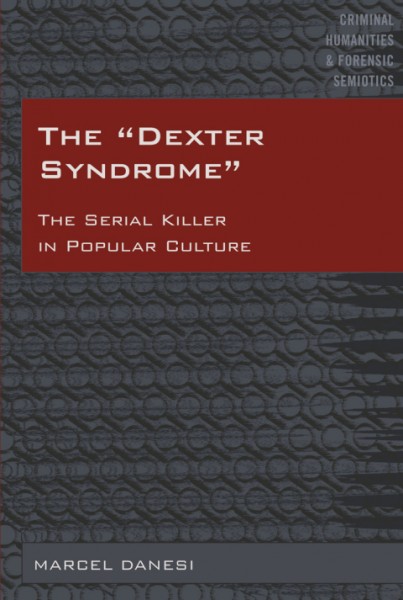  Dexter Syndrome : The Serial Killer in Popular Culture