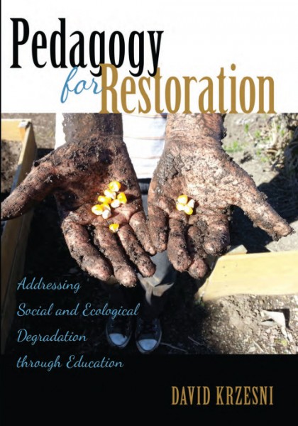 Pedagogy for Restoration: Addressing Social and Ecological Degradation through Education
