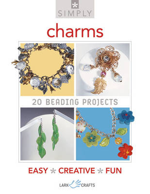 Simply Charms: 20 Beading Projects