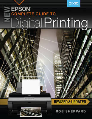 New Epson Complete Guide to Digital Printing Revised edition