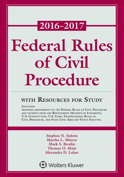 Federal Rules of Civil Procedure: 2016-2017 Statutory Supplement with Resources for Study