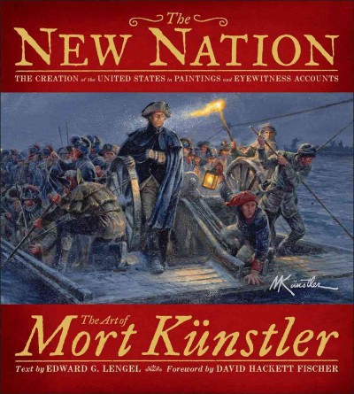 New Nation: The Creation of the United States in Paintings and Eyewitness Accounts