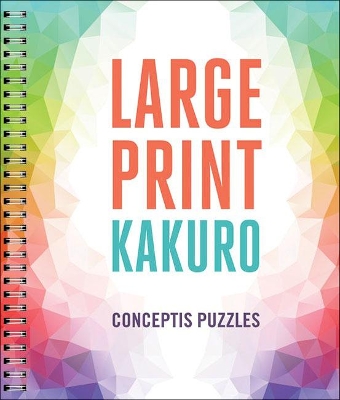 Large Print Kakuro Large type / large print edition