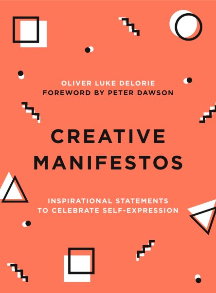 Creative Manifestos: Inspirational Statements to Celebrate Self-Expression