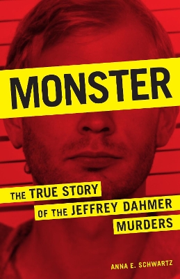 Monster: The True Story of the Jeffrey Dahmer Murders Revised