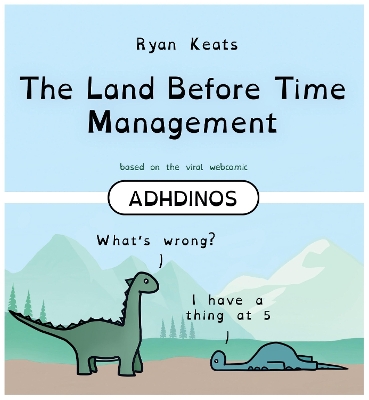 Land Before Time Management: ADHDinos