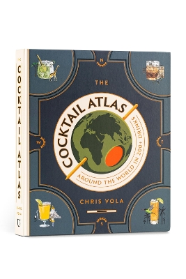 Cocktail Atlas: Around the World in 200+ Drinks - A Cocktail Book