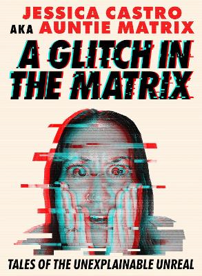 Glitch in the Matrix: Tales of the Unexplainable Unreal