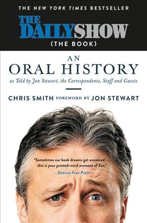 Daily Show (the Book): An Oral History as Told by Jon Stewart, the Correspondents, Staff and Guests
