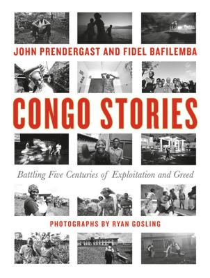 Congo Stories: Battling Five Centuries of Exploitation and Greed