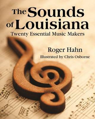 Sounds of Louisiana, The: Twenty Essential Music Makers