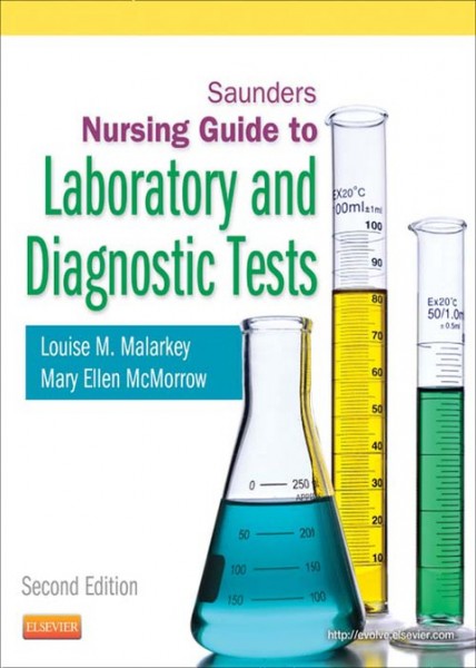 Saunders Nursing Guide to Diagnostic and Laboratory Tests: Saunders Nursing Guide to Diagnostic and Laboratory Tests