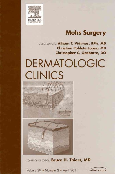Mohs Surgery, An Issue of Dermatologic Clinics, Volume 29-2