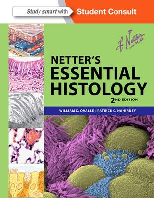 Netter's Essential Histology: with Student Consult Access 2nd Revised edition