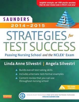 Saunders 2014-2015 Strategies for Test Success: Passing Nursing School and the NCLEX Exam 3rd Revised edition