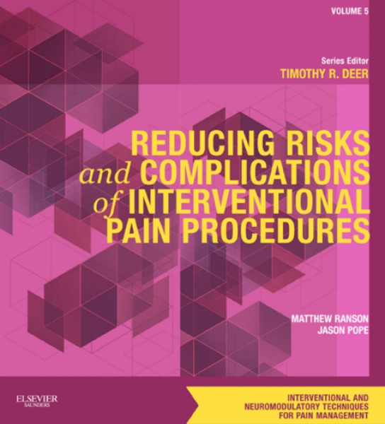Reducing Risks and Complications of Interventional Pain Procedures E-Book: A Volume in the Interventional and Neuromodulatory Techniques for Pain Management Series