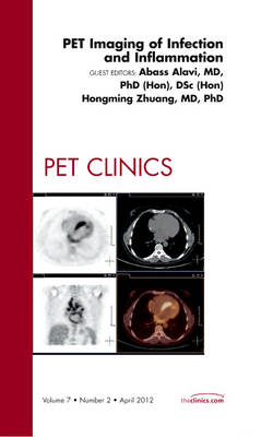 PET Imaging of Infection and Inflammation, An Issue of PET Clinics, Volume 7-2