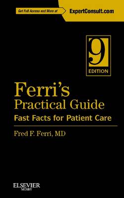 Ferri's Practical Guide: Fast Facts for Patient Care (Expert Consult - Online and Print) 9th edition