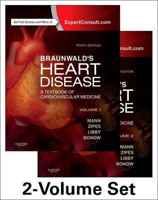 Braunwald's Heart Disease: A Textbook of Cardiovascular Medicine, 2-Volume Set 10th Revised edition