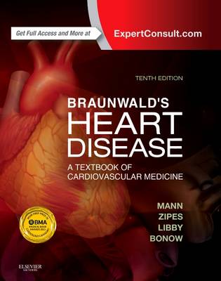 Braunwald's Heart Disease: A Textbook of Cardiovascular Medicine, Single  Volume 10th Revised edition