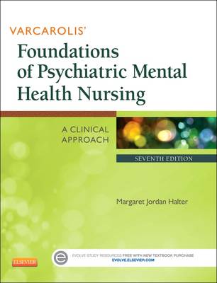 Varcarolis' Foundations of Psychiatric Mental Health Nursing: A Clinical Approach 7th Revised edition