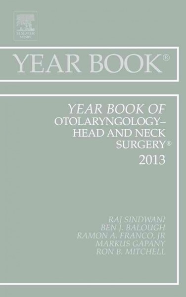 Year Book of Otolaryngology-Head and Neck Surgery 2013