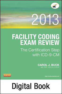 Facility Coding Exam Review 2013 - E-Book: The Certification Step with ICD-9-CM