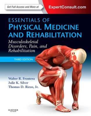 Essentials of Physical Medicine and Rehabilitation: Musculoskeletal Disorders, Pain, and Rehabilitation 3rd Revised edition