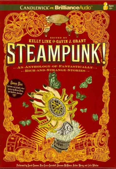 Steampunk!: An Anthology of Fantasically Rich and Strange Stories Unabridged