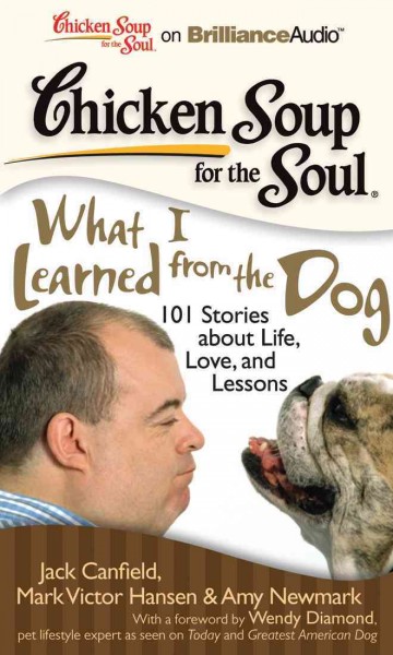 What I Learned from the Dog: 101 Stories About Life, Love, and Lessons, Library Edition Unabridged