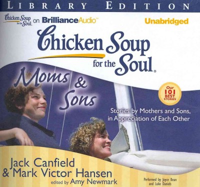 Chicken Soup for the Soul Moms & Sons: Stories by Mothers and Sons, in Appreciation of Each Other, Library Edition Unabridged