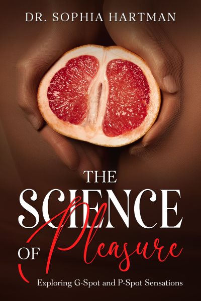 Science of Pleasure: Exploring G-Spot and P-Spot Sensations