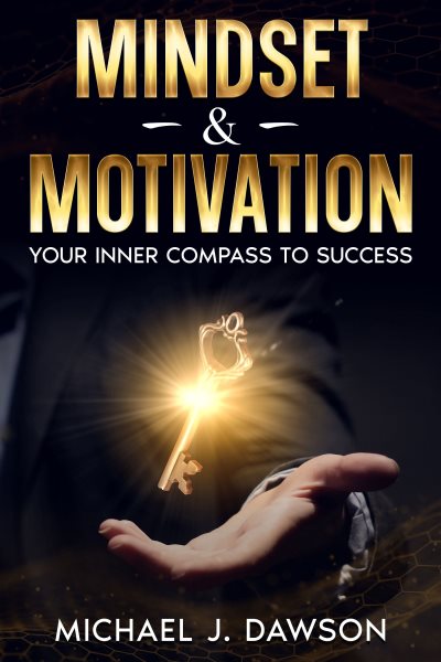 Mindset & Motivation: Your Inner Compass to Success