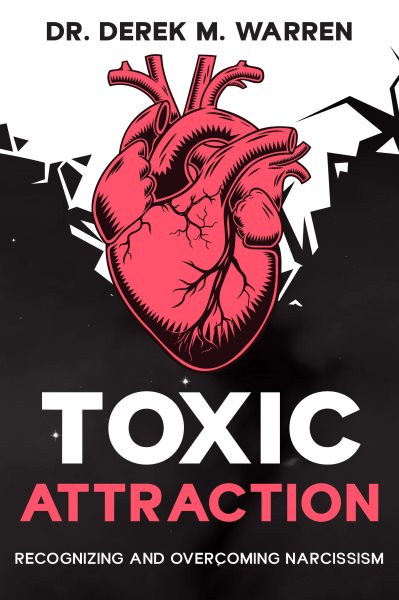 Toxic Attraction: Recognizing and Overcoming Narcissism