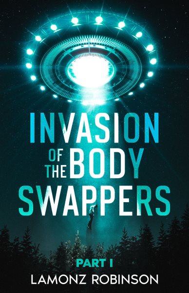 Invasion of the Body Swappers: Part I