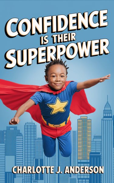 Confidence Is Their Superpower