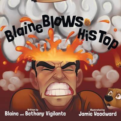 Blaine Blows His Top