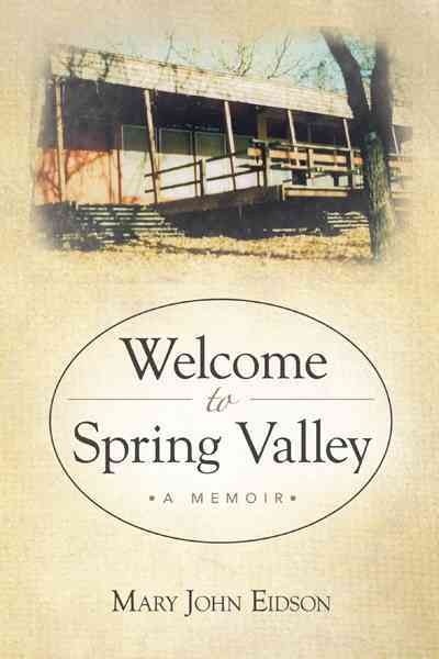 Welcome to Spring Valley: A Memoir