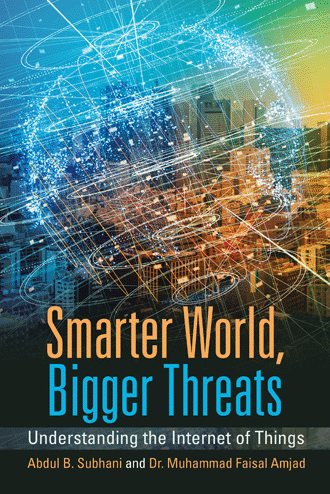 Smarter World, Bigger Threats: Understanding the Internet of Things