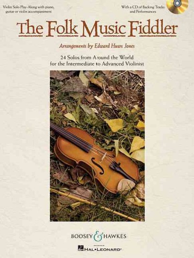 The Folk Music Fiddler 24 Solos From Around The World For The Intermediate To Advanced Violinist
